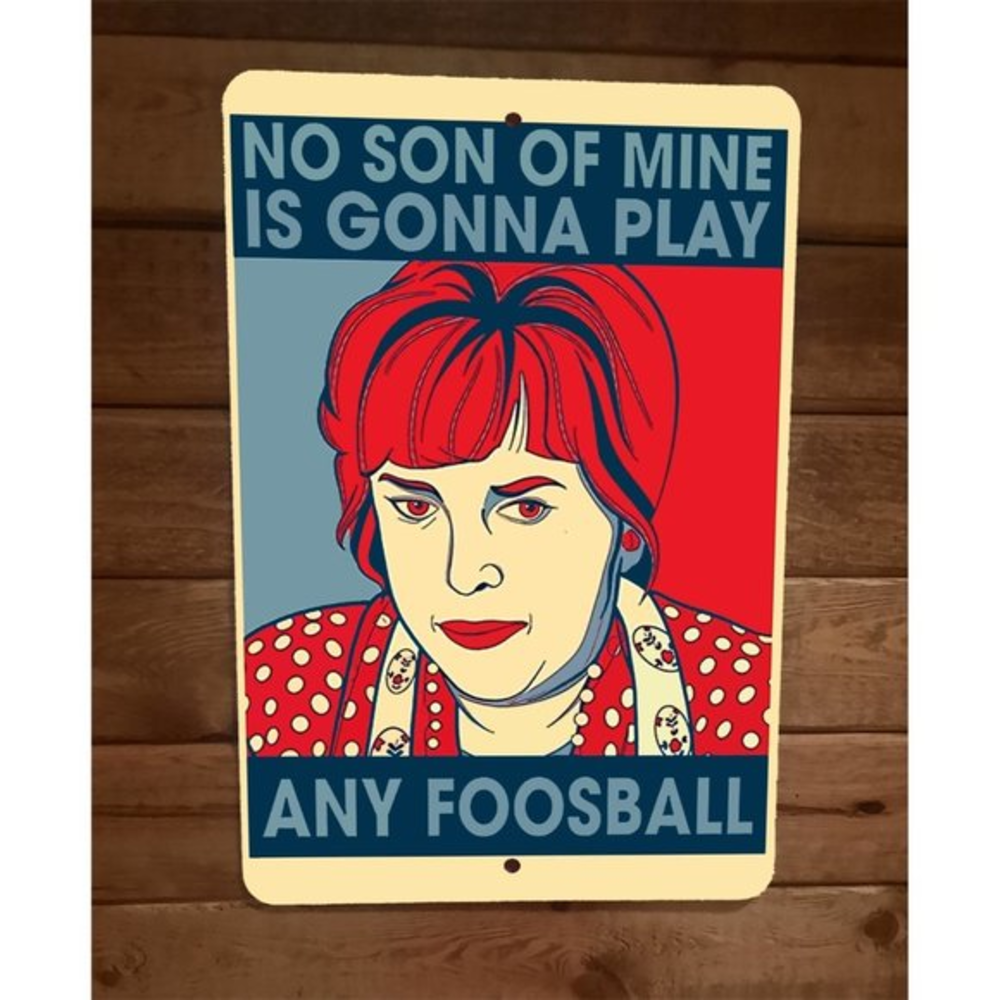 No Son of Mine is Gonna Play Any Foosball 8x12 Metal‎ Wall Sign
